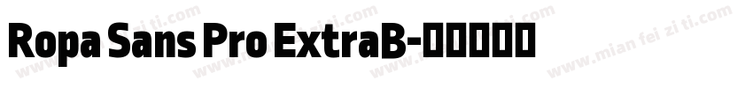 Ropa Sans Pro ExtraB字体转换